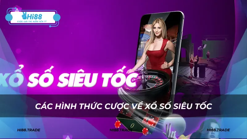 Các hình thức cược về xổ số siêu tốc