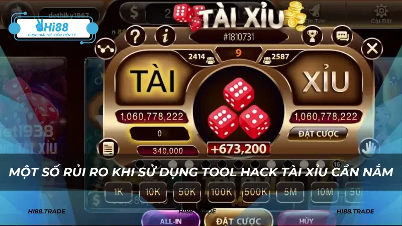 Một số rủi ro khi sử dụng tool hack tài xỉu cần nắm